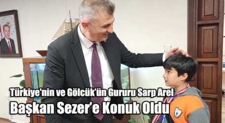 Türkiye’nin ve Gölcük’ün Gururu Sarp Arel Başkan Sezer’e Konuk Oldu