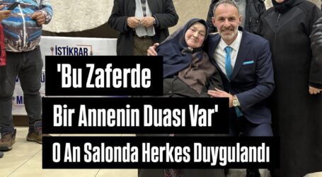 ‘Bu Zaferde Bir Annenin Duası Var’