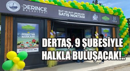 DERTAŞ, 9 ŞUBESİYLE  HALKLA BULUŞACAK!..