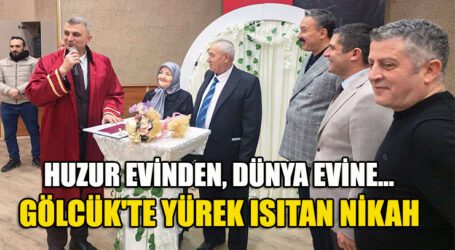 GÖLCÜK’TE YÜREK ISITAN NİKAH, HUZUR EVİNDEN, DÜNYA EVİNE…