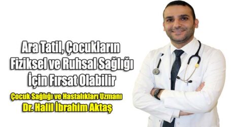 Ara Tatil, Çocukların Fiziksel ve Ruhsal Sağlığı İçin Fırsat Olabilir