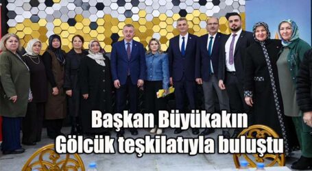 Büyükakın, Gölcük teşkilatıyla buluştu