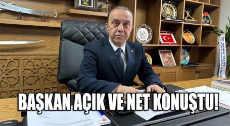 BAŞKAN AÇIK VE NET KONUŞTU!