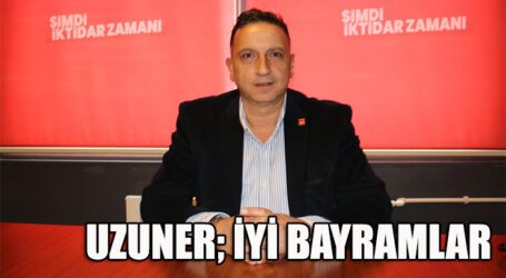 UZUNER; İYİ BAYRAMLAR