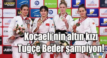 Kocaeli’nin altın kızı, Tuğçe Beder şampiyon!