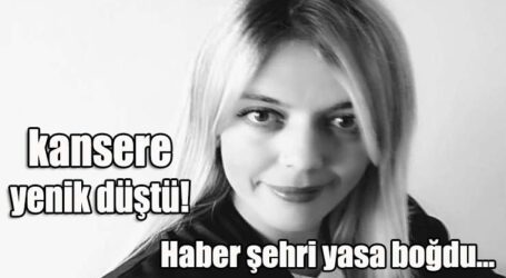 kansere yenik düştü!