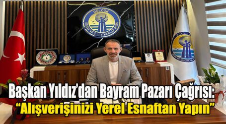 Başkan Yıldız’dan Bayram Pazarı Çağrısı: “Alışverişinizi Yerel Esnaftan Yapın”