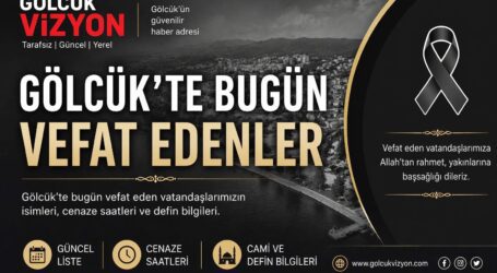 GÖLCÜK’TE BUGÜN 4 KİŞİ VEFAT ETTİ!