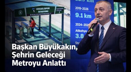 Başkan Büyükakın, şehrin  geleceği metroyu anlattı
