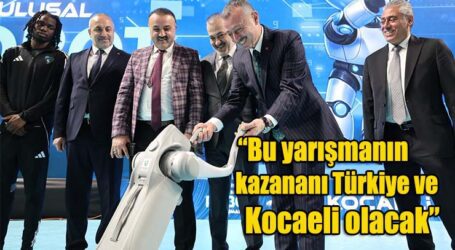 “Bu yarışmanın kazananı Türkiye ve Kocaeli olacak”