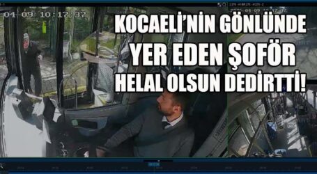 KOCAELİ’NİN GÖNLÜNDE  YER EDEN ŞOFÖR HELAL OLSUN DEDİRTTİ!