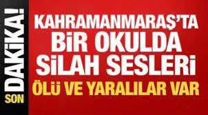 OKULDA SİLAH SESLERİ, ÖLÜLER VE YARALILAR VAR