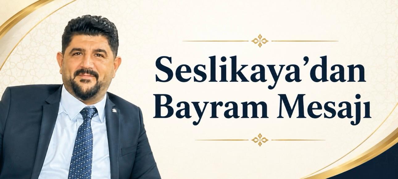 Seslikaya’dan bayram mesajı
