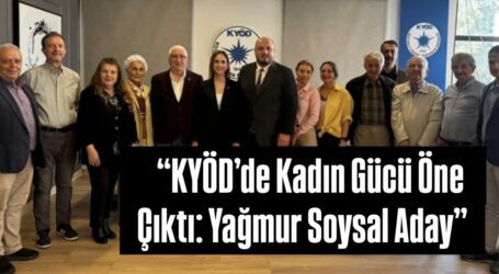 “KYÖD’de Kadın Gücü Öne Çıktı: Yağmur Soysal Aday”