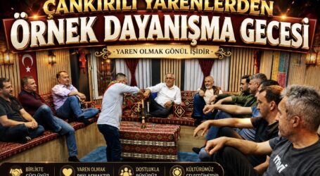 Çankırılı Yarenlerden Örnek Dayanışma Gecesi