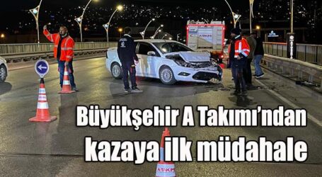 Büyükşehir A Takımı’ndan kazaya ilk müdahale