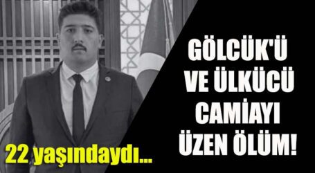 GÖLCÜK’Ü VE ÜLKÜCÜ CAMİAYI ÜZEN ÖLÜM!