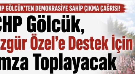 CHP Gölcük, Özgür Özel’e Destek İçin İmza Toplayacak