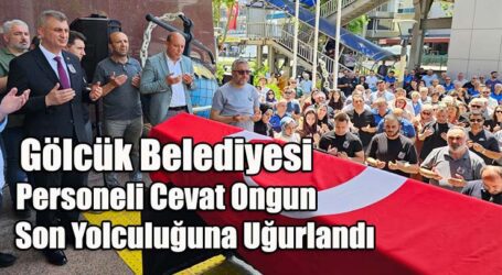 Gölcük Belediyesi Personeli Cevat Ongun Son Yolculuğuna Uğurlandı