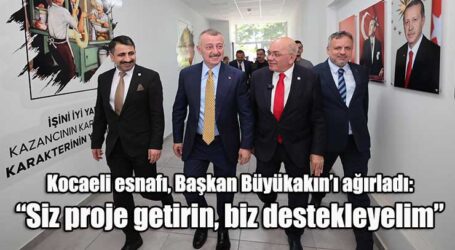 Kocaeli esnafı, Başkan Büyükakın’ı ağırladı:  “Siz proje getirin, biz destekleyelim”