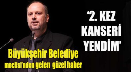 ‘2. KEZ KANSERİ  YENDİM’