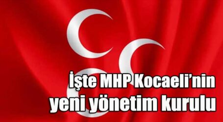 MHP Kocaeli’nin yeni yönetim kurulu