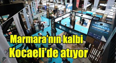 Marmara’nın kalbi Kocaeli’de atıyor