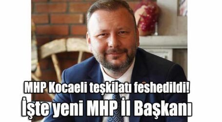 MHP Kocaeli teşkilatı feshedildi! İşte yeni MHP İl Başkanı