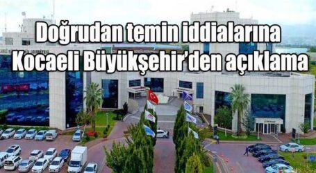 Doğrudan temin iddialarına Kocaeli Büyükşehir’den açıklama